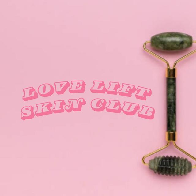 Love Lift Skin Club